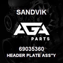 69035360 Sandvik HEADER PLATE ASS'Y | AGA Parts