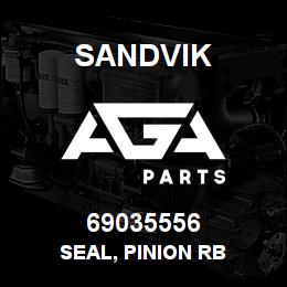 69035556 Sandvik SEAL, PINION RB | AGA Parts