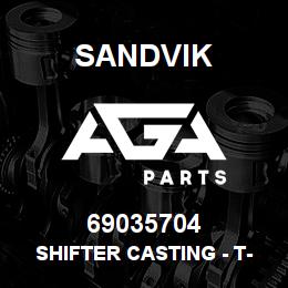 69035704 Sandvik SHIFTER CASTING - T-TEXT | AGA Parts