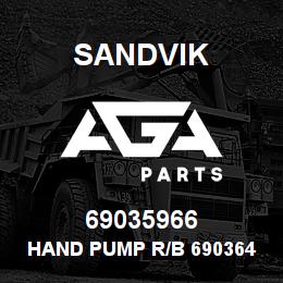 69035966 Sandvik HAND PUMP R/B 69036434 | AGA Parts