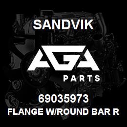 69035973 Sandvik FLANGE W/ROUND BAR RECOMEND RIM ASSY | AGA Parts