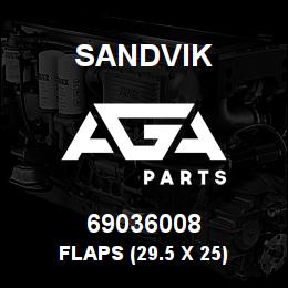 69036008 Sandvik FLAPS (29.5 X 25) | AGA Parts