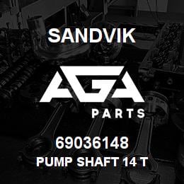 69036148 Sandvik PUMP SHAFT 14 T | AGA Parts