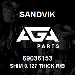 69036153 Sandvik SHIM 0.127 THICK R/B 04702224 RB | AGA Parts