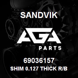 69036157 Sandvik SHIM 0.127 THICK R/B 04702228 RB | AGA Parts