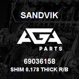 69036158 Sandvik SHIM 0.178 THICK R/B 04702229 RB | AGA Parts