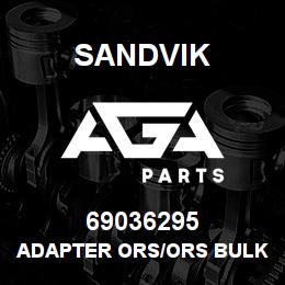 69036295 Sandvik ADAPTER ORS/ORS BULKHEAD | AGA Parts