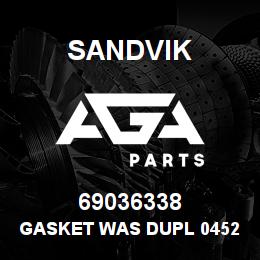 69036338 Sandvik GASKET WAS DUPL 04521312 | AGA Parts