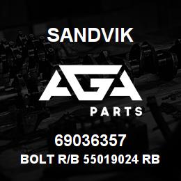 69036357 Sandvik BOLT R/B 55019024 RB | AGA Parts