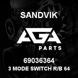 69036364 Sandvik 3 MODE SWITCH R/B 64120174 RB | AGA Parts