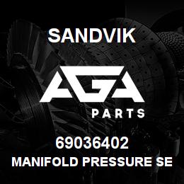 69036402 Sandvik MANIFOLD PRESSURE SENSOR | AGA Parts