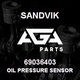 69036403 Sandvik OIL PRESSURE SENSOR - PRESALE T-TEXT | AGA Parts