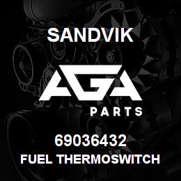 69036432 Sandvik FUEL THERMOSWITCH | AGA Parts