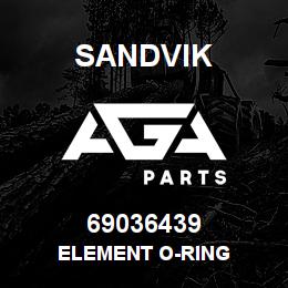 69036439 Sandvik ELEMENT O-RING | AGA Parts