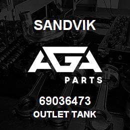 69036473 Sandvik OUTLET TANK | AGA Parts