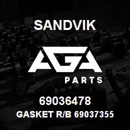 69036478 Sandvik GASKET R/B 69037355 RB | AGA Parts