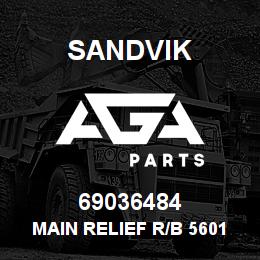 69036484 Sandvik MAIN RELIEF R/B 56014030 | AGA Parts