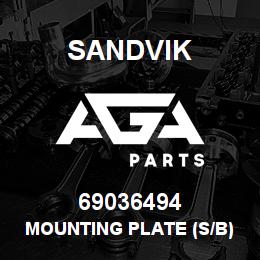 69036494 Sandvik MOUNTING PLATE (S/B) | AGA Parts