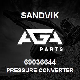 69036644 Sandvik PRESSURE CONVERTER | AGA Parts