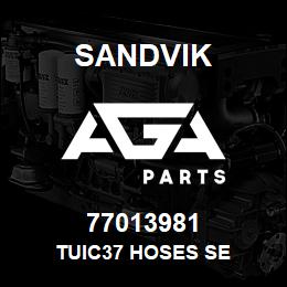 77013981 Sandvik TUIC37 HOSES SE | AGA Parts