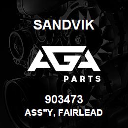 903473 Sandvik ASS'Y, FAIRLEAD | AGA Parts