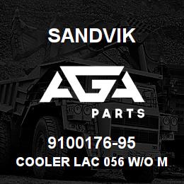 9100176-95 Sandvik COOLER LAC 056 W/O MOTOR 60HZ | AGA Parts