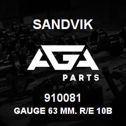 910081 Sandvik GAUGE 63 MM. R/E 10BAR | AGA Parts