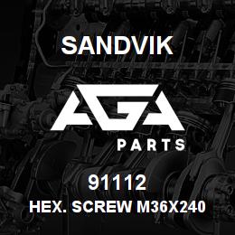 91112 Sandvik HEX. SCREW M36X240 | AGA Parts