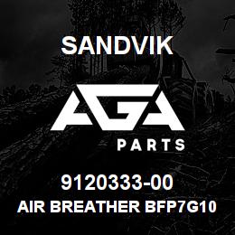 9120333-00 Sandvik AIR BREATHER BFP7G10K1.0 | AGA Parts
