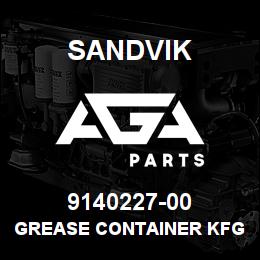 9140227-00 Sandvik GREASE CONTAINER KFG-3.U22 | AGA Parts
