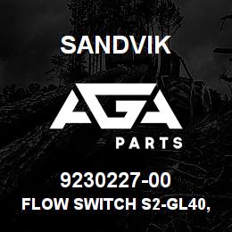 9230227-00 Sandvik FLOW SWITCH S2-GL40, 32-64 L/M | AGA Parts