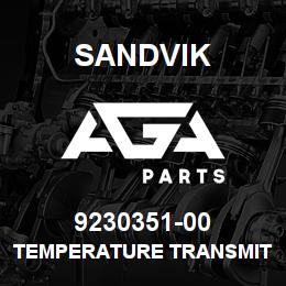 9230351-00 Sandvik TEMPERATURE TRANSMITTER | AGA Parts