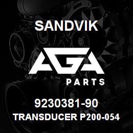 9230381-90 Sandvik TRANSDUCER P200-054 3X400 V. 110 V. | AGA Parts
