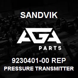 9230401-00 REP Sandvik PRESSURE TRANSMITTER | AGA Parts
