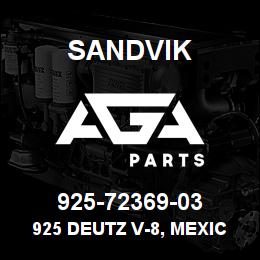 925-72369-03 Sandvik 925 DEUTZ V-8, MEXICO | AGA Parts