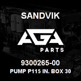 9300265-00 Sandvik PUMP P115 IN. BOX 307.025041 | AGA Parts