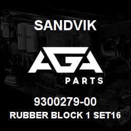 9300279-00 Sandvik RUBBER BLOCK 1 SET16 RUBBER BLOCK | AGA Parts