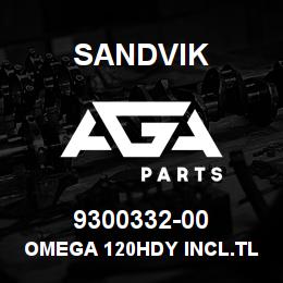 9300332-00 Sandvik OMEGA 120HDY INCL.TLBUSH/HUB | AGA Parts