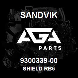 9300339-00 Sandvik SHIELD RB6 | AGA Parts