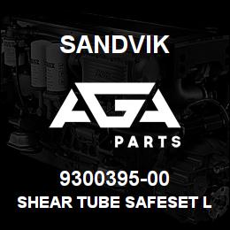 9300395-00 Sandvik SHEAR TUBE SAFESET L39 25X RB | AGA Parts