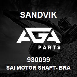 930099 Sandvik SAI MOTOR SHAFT- BRAKE-G/BOX | AGA Parts