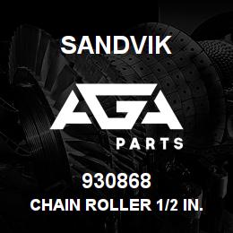930868 Sandvik CHAIN ROLLER 1/2 IN. | AGA Parts