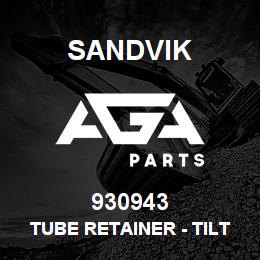 930943 Sandvik TUBE RETAINER - TILT ARM RB | AGA Parts