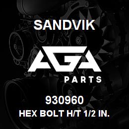 930960 Sandvik HEX BOLT H/T 1/2 IN. UNCX 1 1/2 IN. - S | AGA Parts