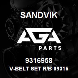9316958 Sandvik V-BELT SET R/B 09316958 RB | AGA Parts