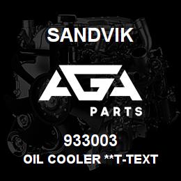933003 Sandvik OIL COOLER **T-TEXT | AGA Parts