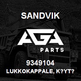 9349104 Sandvik LUKKOKAPPALE, K?YT? 09349124 RB | AGA Parts