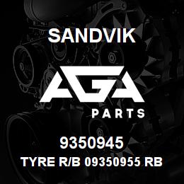 9350945 Sandvik TYRE R/B 09350955 RB | AGA Parts
