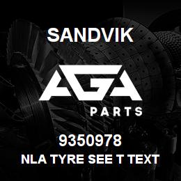 9350978 Sandvik NLA TYRE SEE T TEXT RB | AGA Parts
