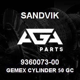 9360073-00 Sandvik GEMEX CYLINDER 50 GC5 | AGA Parts